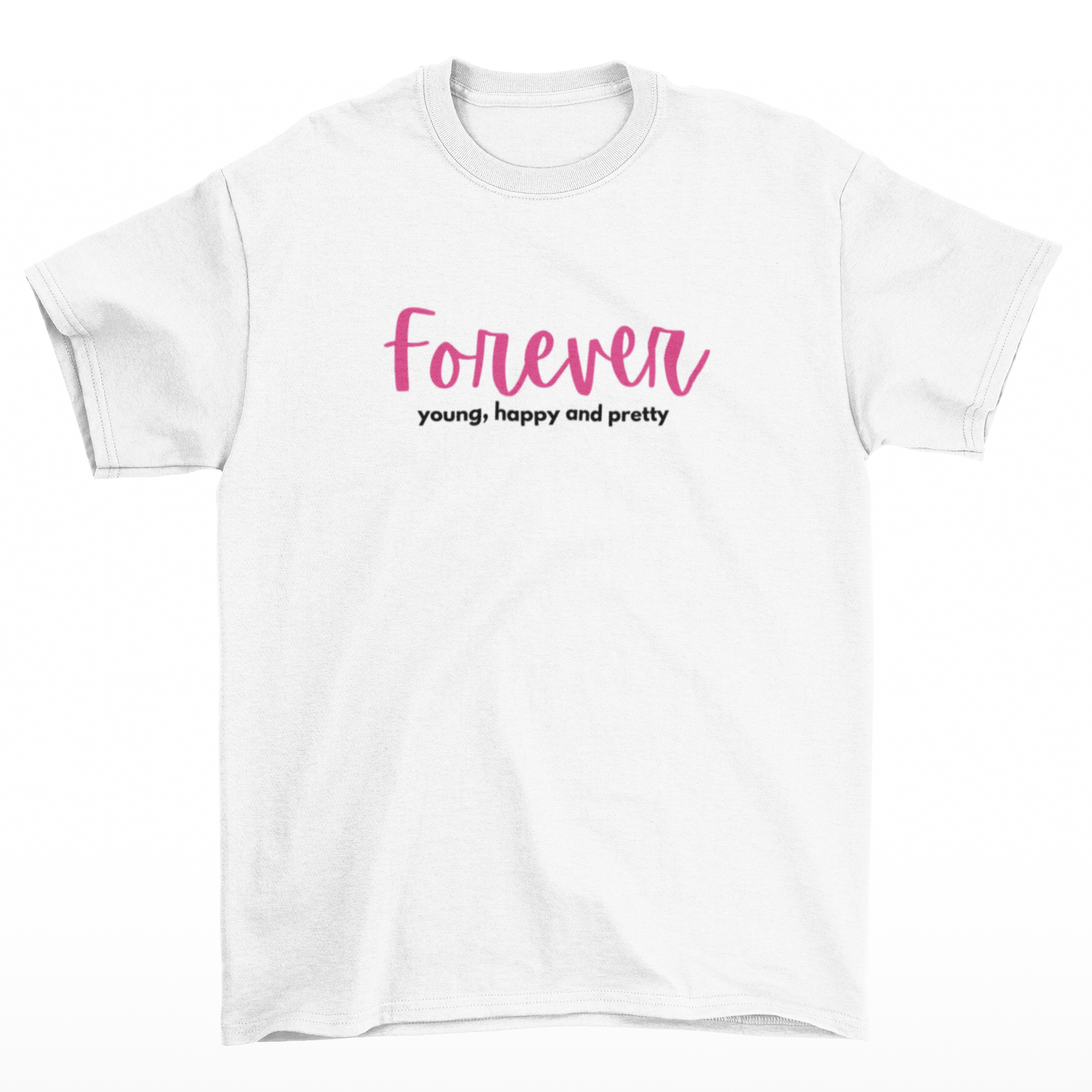 🖤 Tričko Forever Young, Happy & Pretty – věčně mladá a krásná!