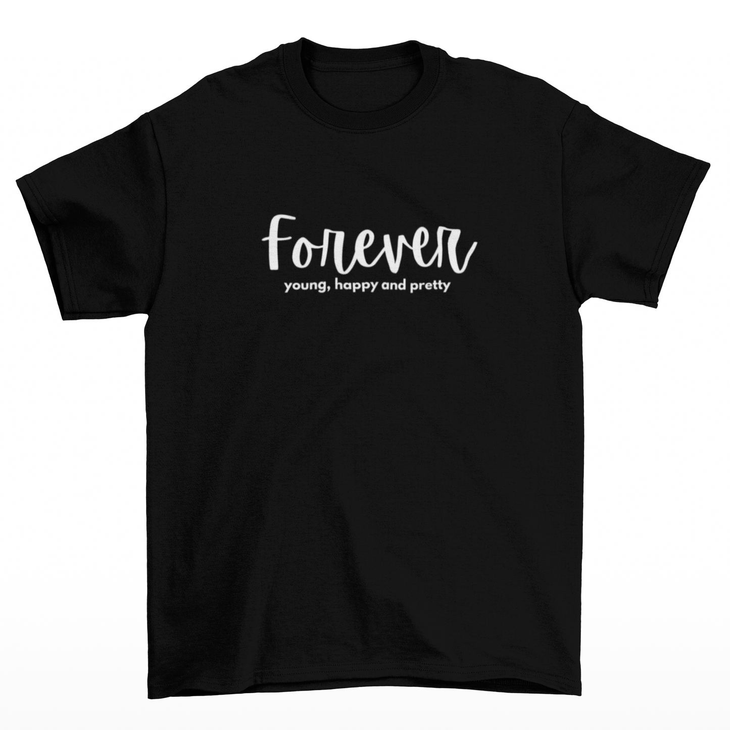 🖤 Tričko Forever Young, Happy & Pretty – věčně mladá a krásná!