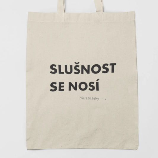 Plátěná taška s nápisem Slušnost se nosí