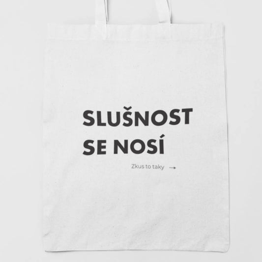 Plátěná taška s nápisem Slušnost se nosí
