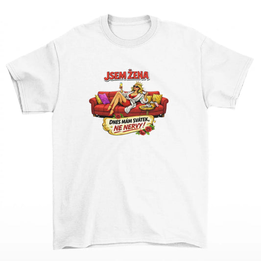 Tričko k MDŽ s nápisem Jsem žena dnes mám svátek