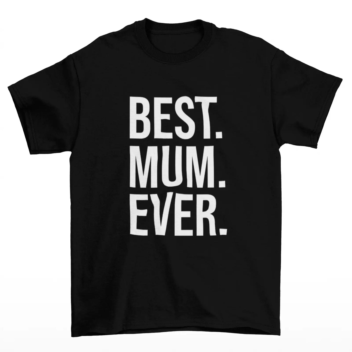 Tričko Best Mum Ever - dárek pro maminku