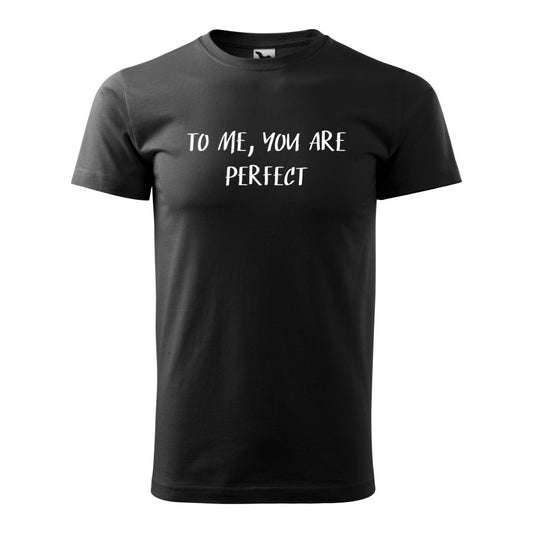 Černé tričko s nápisem Pro mě jsi perfektní - To me you are perfect