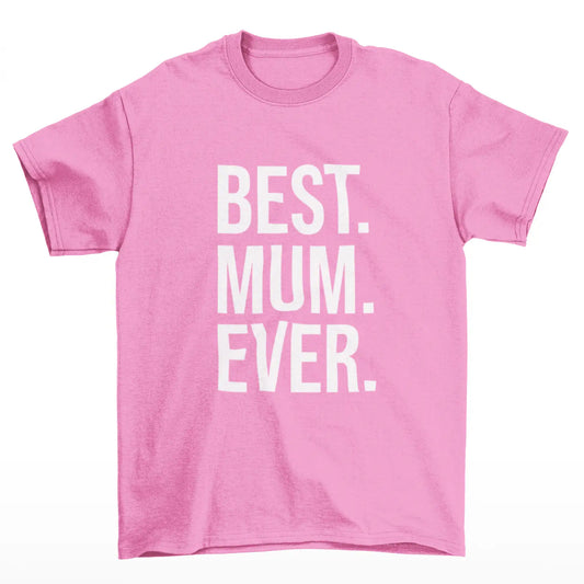 Tričko Best Mum Ever - dárek pro maminku