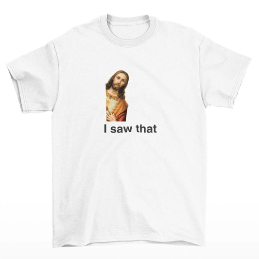 Bílé tričko „I saw that.“ ✝️ – když pro tebe Velikonoce nejsou jen pomlázka