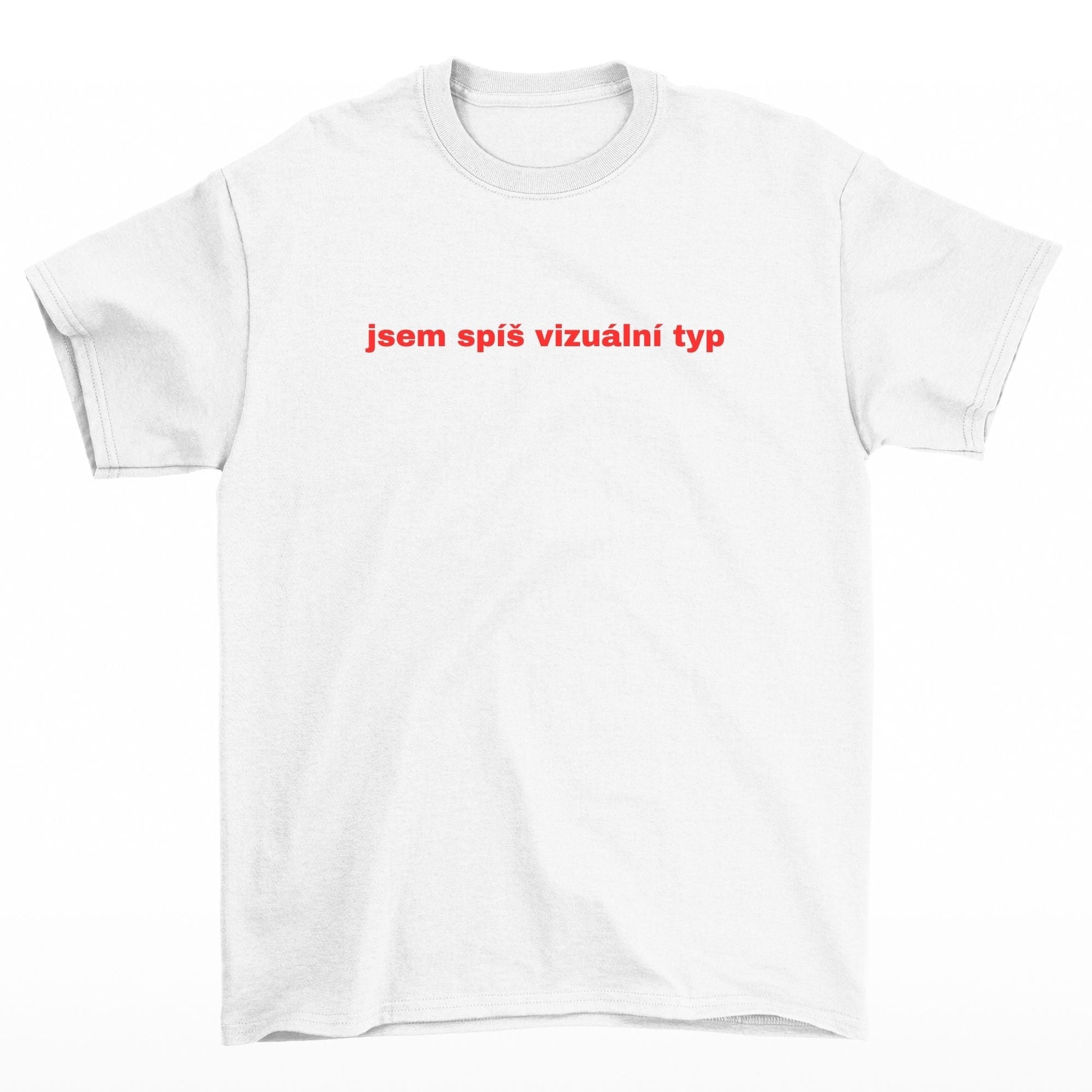 Tričko nápisem Jsem spíš vizuální typ