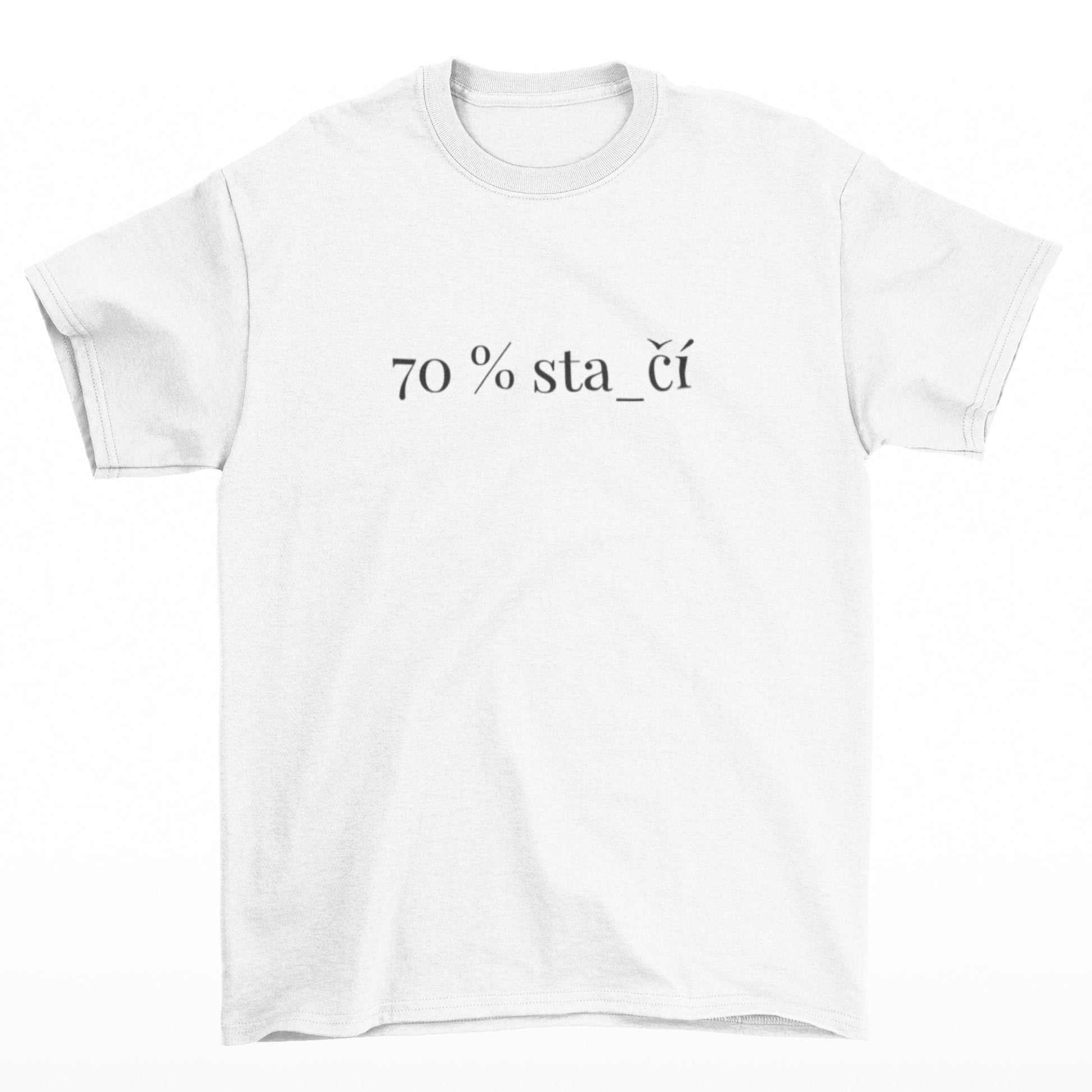 Tričko s nápisem 70 % stačí