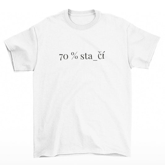 Tričko s nápisem 70 % stačí