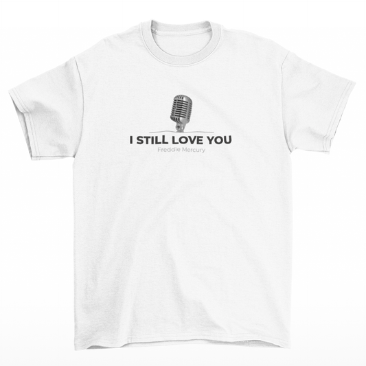 Tričko s potiskem I still love - Freddie Mercury